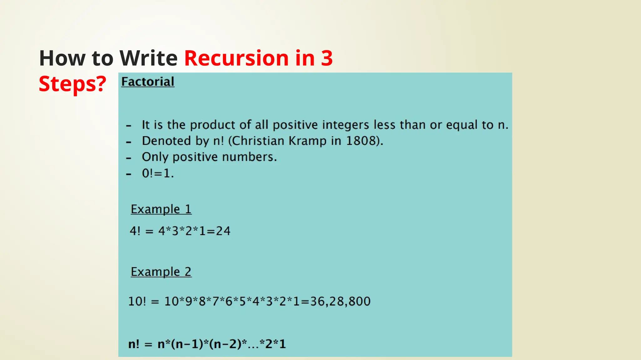 How to Write Recursion in 3
Steps?
 