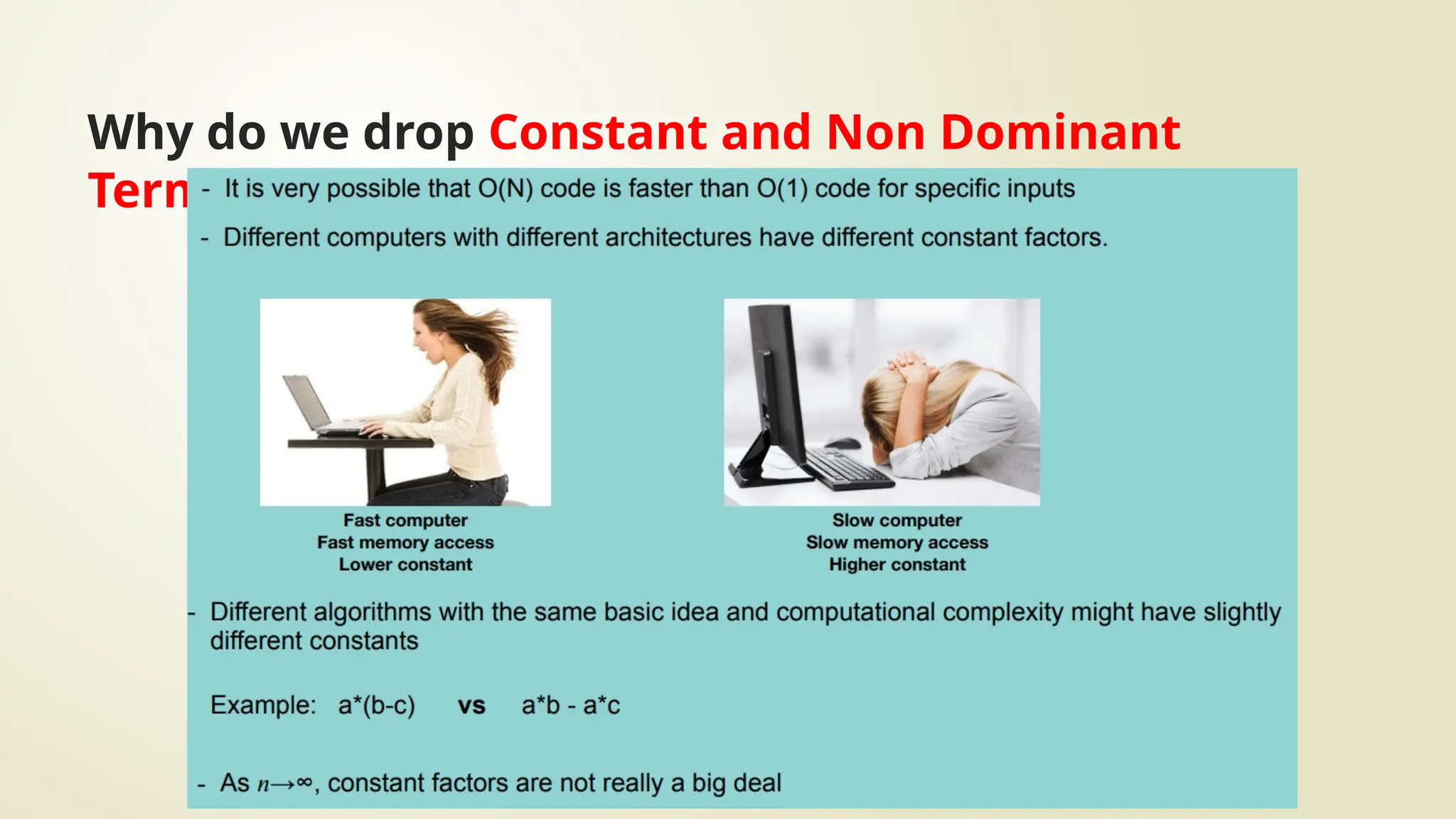 Why do we drop Constant and Non Dominant
Terms
 