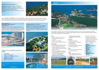 Sport
Appartamenti turistici Laguna Bellevue ****
Contenuti: 116 appartamenti - studio per 2-5 persone, 80
appartamenti per 3-6 persone e 19 ville per 4-6 persone; gli
appartamenti e le ville sono climatizzati, bar con terrazza, piscina
esterna con acqua dolce e piscina per bambini.
Nelle immediate vicinanze: negozio, alcuni ristoranti, terrazza-grill e
pasticceria.




I paesini di ŠPADIĆI e MATERADA sono alla periferia di Parenzo, a soli 20 minuti a piedi dal centro cittadino. Accanto a numerosi
ristoranti, pizzerie, negozi, pasticcerie, ad un ricco programma d'intrattenimento e d'animazione, nei loro centri sportivi ci sono campi di
tennis, campi di pallavolo su sabbia, mini golf e tennis da tavolo, il servizio di noleggio di barche e sandolini e lo scivolo d'acqua


Hotel Laguna Park ****
Appartamenti e Ville Laguna Park ***                                          Hotel Laguna Materada ***, 400 stanze
Village Laguna Park
                                                                              Contenuti: hotel è climatizzato, vani comuni climatizzati,
Contenuti: 124 stanze nell'albergo climatizzato, 76 stanze nel                ristorante con self-service (buffet), bar, negozio di souvenir,
villaggio, 20 ville per 6 persone e 52 appartamenti per 2-5 persone.          parrucchiere, centro fitness, massaggi, sala TV, vano
Nel villaggio gli ospiti hanno a disposizione i contenuti e servizi comuni:   programmi d'animazione rivolti ai bambini, sale per incontri di
ristorante con self-service (buffet), bar, negozio di souvenir, alcune sale   lavoro, terrazza estiva, piscina esterna con acqua dolce e piscina
riunioni, piscina esterna con acqua dolce e piscina per bambini.              per bambini.
                                                                                                                                                   I nostri impianti e campi sportivi sono conformi agli alti standard di allenamento necessari per squadre e individuali di professione.
                                                                                                                                                   Questo significa che gli sportivi amatori e coloro che praticano lo sport per ricreazione, avranno una addizionale carica per loro attivitta`,
                                                                                                                                                   per niente meno serie delle attivita` dei professionisti.


                                                                                                                                                   Calcio                                                  tennis da tavolo, squash, sport di               salto in alto, salto con l'asta
                                                                                                                                                   · Quattro campi di calcio (105 x 67 m)                  combattimento, ginnastica ritmica e             AC Bijela uvala: poligono da tiro,
                                                                                                                                                                                                           ginnastica.
                                                                                                                                                    Poligono per allenamento portieri                 2
                                                                                                                                                                                                                                                            dimensioni 45 x 90 m, pista di
                                                                                                                                                     (45 x 30 m)                                       Immersione                                           rincorsa per il lancio del giavellotto,
                                                                                                                                                    Spogliatoi e servizi igienici                      Due centri d'immersione                            pedana di lancio per il peso e
                                                                                                                                                    Pista trim circolare lunga 1000 e larga 2 m        Nolo requisiti sub, rifornimento aria,             gabbia di protezione per il lancio
                                                                                                                                                   2                                                     rilascio permessi                                  del disco e del martello.
                                                                                                                                                                                                                                                          2
                                                                                                                                                   Sport al chiuso                                      Scuola d'immersione                              ·Ciclismo
                                                                                                                                                    Due palestre polivalenti (quella maggiore          Siti subacquei di particolare interesse          · con l'arco e hockey su
                                                                                                                                                                                                                                                           Tiro
                                                                                                                                                     44 x 34 m, quella minore 44 x 24 m)                                                                   erba
                                                                                                                                                                                                        Nave per le uscite di sub
                                                                                                                                                    Tribune con 800 posti a sedere (con pos-          2                                                  ·Beach-volley
                                                                                                                                                     sibilita` di ampliarle di ulteriori 450 posti)    Tennis                                             · golf
                                                                                                                                                                                                                                                           Mini
                                                                                                                                                    Spogliatoi con docce                               54 terreni di tennis vicinissimi al mare         ·Equitazione
Richiedete le nostre offerte particolari per                                                                                                        Due aule (la piu` piccola per 25 persone           Scuole e tornei di tennis                        ·Bocce
gruppi:                                                                                                                                              circa, quella maggiore per 45 pers. circa)
                                                                                                                                                                                                       2
                                                                                                                                                                                                                                                          ·Canoa e kayak
                                                                                                                                                                                                       Atletica
                                                                                                                                                    Possibilita` di svolgere allenamenti e                                                               · nautico e altri sport
                                                                                                                                                                                                                                                           Sci
       Capodanno                                                                                                                                    incontri di: calcetto, pallamano,                  Stadio cittadino CSR “Veli Jože“ - 6
                                                                                                                                                                                                          piste, barriera d'acqua, salto in lungo,         acquatici
       Inizio e fine stagione                                                                                                                       pallacanestro, pallavolo, badminton,
                                                                                                                                                                                                                                                          2


                                                                                                                                                                                                                                                          … e altri sport ancora.
       Primavera e autunno a Parenzo
       Offerta per pensionati
       Offerta per alunni
       Offerta ritiri sportivi



Per ulteriori informazioni e le ultime offerte visitate il nostro sito
elettronico:
                                                                                                                                                        Per informazioni consultate il sito: www.plavalaguna.hr Tel. 00385 52 410 101, 410 132 Fax 00385 52 451 044, 410 410
                         www.plavalaguna.hr                                                                                                                                                  oppure richiedete il nostro catalogo dell'offerta sportiva
 