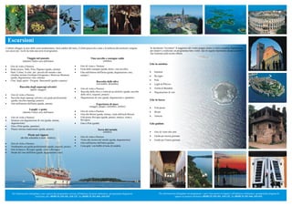 Escursioni
L'ottimo alloggio in aree della costa mediterranea, l'aria salubre del mare, il clima piacevole e mite e la bellezza del territorio vengono     Se desiderate “inventare” il soggiorno del vostro gruppo siamo a vostra completa disposizione
resi ancor piu` ricchi da tutta una serie di programmi.                                                                                         per aiutarvi a realizzare un programma tutto vostro. Qui di seguito riportiamo alcune escursioni
                                                                                                                                                che rientrano nella nostra offerta.
                      Viaggio nel passato                                                Vino novello e castagne calde
                 (durante l'intero arco dell'anno)                                                     (ottobre)
                                                                                                                                                Gite in autobus
    Giro di visita a Parenzo                                                 Giro di visita a Parenzo
    Rotta storica: Valle, Pola, Dignano (guida, entrata)                     Festa delle castagne (guida, dolce, vino novello)
    Hum Colmo, la citta` piu` piccola del mondo e due                        Gita nell'interno dell'Istria (guida, degustazione vino,            Istratour
     cittadine istriane Grožnjan-Grisignana e Motovun-Montona                  canape`)                                                            Rovigno
     (guida, degustazione vino, entrata)
    Citta` degli spiriti - Dvigrad Duecastelli (guida e pranzo)                                                                                   Pola
                                                                                                Raccolta delle olive
                                                                                                (novembre, dicembre)                               Laghi di Plitvice
              Raccolta degli asparagi selvatici                                                                                                    Grotta di Baredine
                         (aprile, maggio)                                     Giro di visita a Parenzo
                                                                              Raccolta delle olive e visita ad un oleificio (guida, raccolta      Degustazione di vini
    Giro di visita a Parenzo                                                  delle olive, requisiti, pranzo)
    Raccolta degli asparagi selvatici con guida professionale                Degustazione di vino (guida, degustazione e spuntino)
     (guida, raccolta asparagi, pranzo)                                                                                                         Gite in barca
    Gita nell'interno dell'Istria (guida, entrata)                                             Esperienza di mare
                                                                                        (maggio, giugno, settembre, ottobre)
                                                                                                                                                   Fish picnic
                        Luoghi e gente
                 (durante l'intero arco dell'anno)                            Giro di visita a Parenzo                                            Brioni
                                                                              Gita alle Brioni (guida, entrata, visita dell'isola Brioni)
                                                                                                                                                   Venezia
    Giro di visita a Parenzo                                                 Fish picnic Rovigno (guida, pranzo, musica, visita a
    Istratour con degustazione di vini (guida, entrata,                       Rovigno)
     degustazione)                                                            Gita a Pola (guida)                                              Gite guidate
    Gita a Pola (guida, spuntino)
    Pranzo istriano tradizionale (guida, pranzo)                                                Terra del tartufo
                                                                                                       (ottobre)                                   Giro di visita alla citta`
                       Picnic nel vigneto                                                                                                          Guida per mezza giornata
               (da fine settembre a meta` ottobre))                           Giro di visita a Parenzo
                                                                              Visita alla mostra del tartufo (guida, degustazione)                Guida per l'intera giornata
    Giro di visita a Parenzo                                                 Gita nell'interno dell'Istria (guida)
    Vendemmia con guida professionale (guida, requisiti, picnic)             Cena-gala` con buffet al lume di candela
    Gita in barca a Rovigno (guida, visita a Rovigno)
    Strade del vino dell'Istria (guida, degustazione vino)




      Per informazioni dettagliate e per i prezzi dei programmi scrivete all'indirizzo di posta elettronica: groups@plavalaguna.hr                         Per informazioni dettagliate sui programmi e per i loro prezzi rivolgetevi all'indirizzo elettronico: groups@plavalaguna.hr
                             telefonate allo 00385 52 410 101, 410 132 fax 00385 52 451 044, 410 410                                                                      oppure al numero telefonico 00385 52 410 101, 410 132 fax 00385 52 451 044, 410 410
 