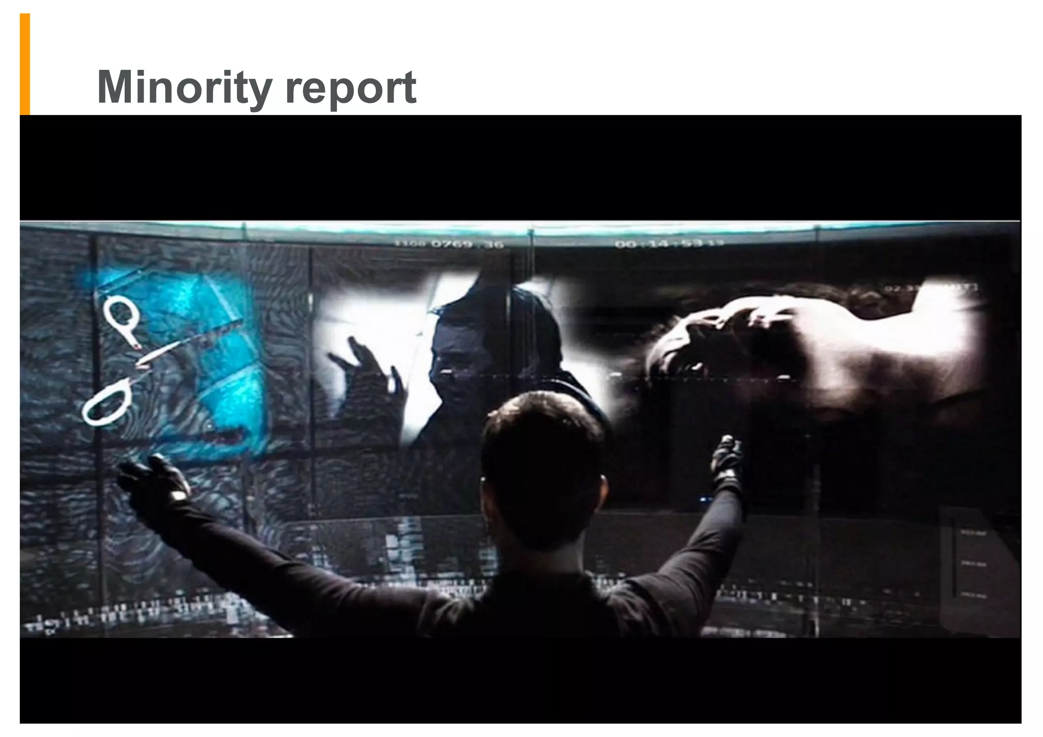 Minority report
 