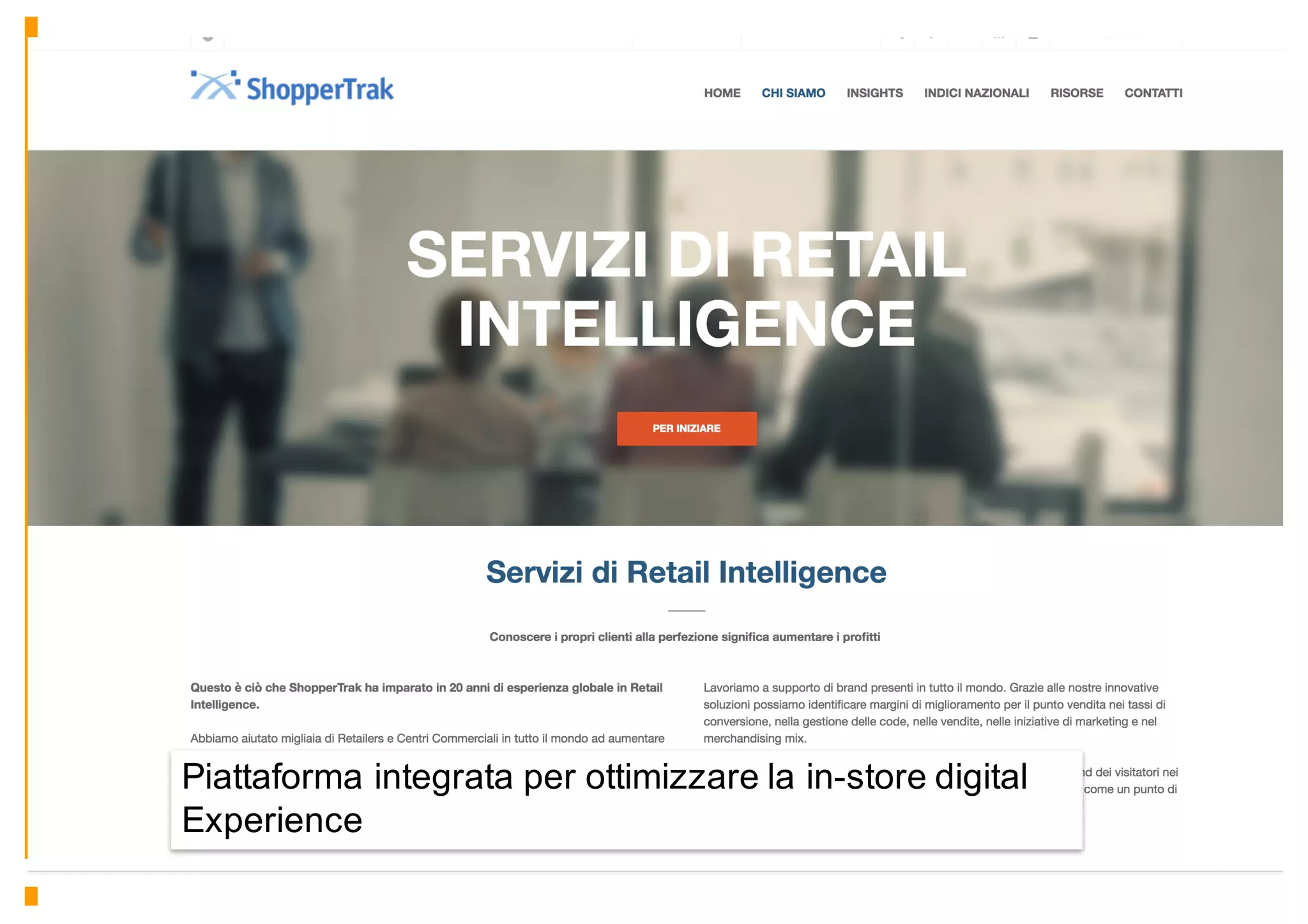 Piattaforma integrata per ottimizzare la in-store digital
Experience
 