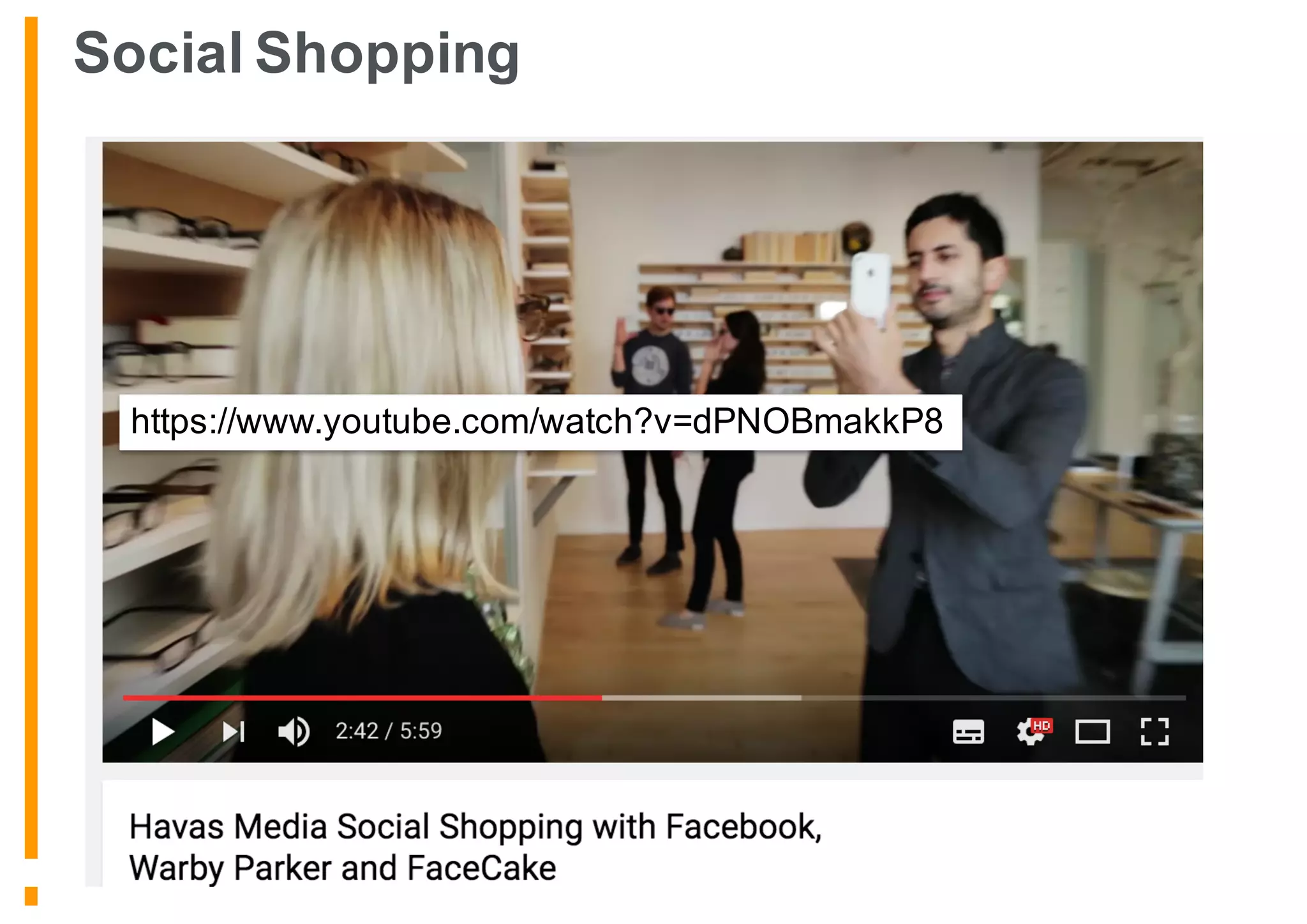 Social Shopping
https://www.youtube.com/watch?v=dPNOBmakkP8
 