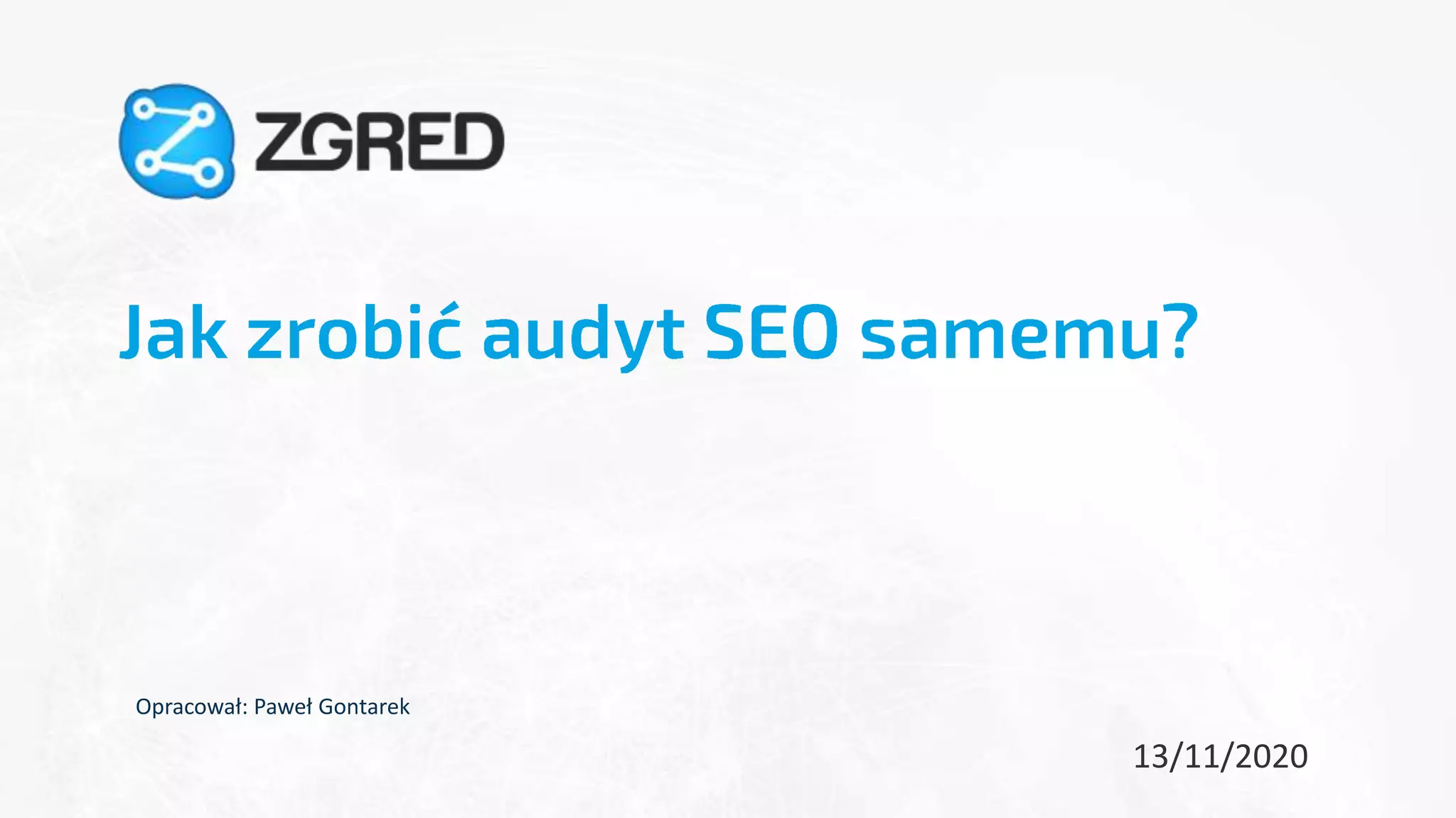 Opracował: Paweł Gontarek
13/11/2020
 