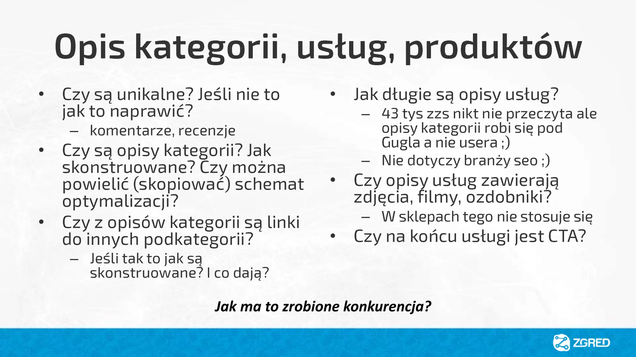 •
–
•
•
–
•
–
–
•
–
•
Jak ma to zrobione konkurencja?
 