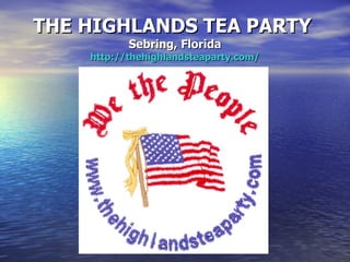 THE HIGHLANDS TEA PARTY  Sebring, Florida http://thehighlandsteaparty.com/ 