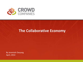 The Collaborative Economy
By Jeremiah Owyang
April, 2014
 