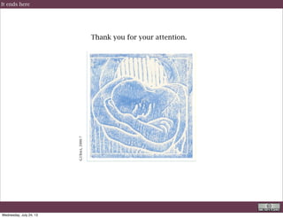 Summary
We have solved a linear equation. The steps trough which we passed
were:
•The analysis of the mathematical problem
•The decision of splitting the problem into 2 classes
In implementing the second class, we adopted a pattern, which is a
particular way for doing it, that experienced OO-programmer think to
be solid and robust. In particular we used a constructor method for
solving the equation, and a getter method for getting the solution,
otherwise hidden to rest of the world.
R. Rigon
To sum up
Wednesday, September 4, 13
 