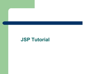JSP Tutorial
 