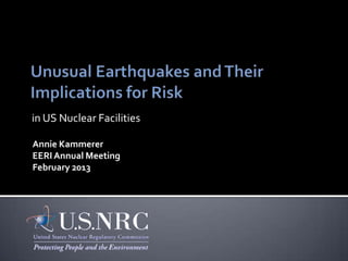 in US Nuclear Facilities

Annie Kammerer
EERI Annual Meeting
February 2013
 