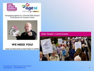 Commissioner for Older People for Northern Ireland
www.copgni.org e-mail: info@copni.org                13
 