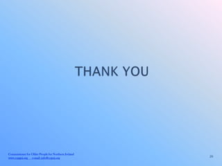 Commissioner for Older People for Northern Ireland
www.copgni.org e-mail: info@copni.org                29
 