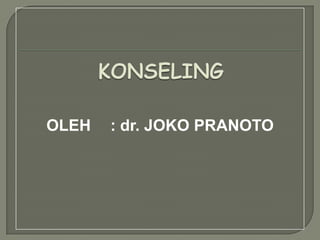 OLEH   : dr. JOKO PRANOTO
 