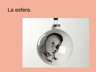 La esfera.