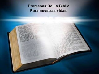 Promesas De La Biblia
Para nuestras vidas