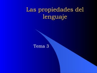 3. las propiedades del lenguaje