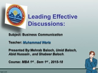 Leading Effective
Discussions:
 