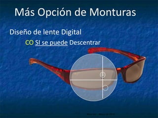 Más Opción de MonturasDiseño de lente DigitalCOSI se puedeDescentrarMaui Jim - Março de 2010