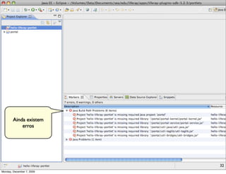 Ainda existem
            erros




                           32
Monday, December 7, 2009
 
