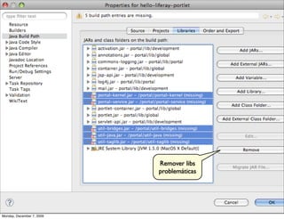 Remover libs
                           problemáticas




                                           34
Monday, December 7, 2009
 