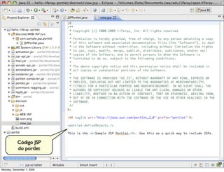 Código JSP
           do portlet

                           39
Monday, December 7, 2009
 
