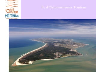 Île d’Oléron-marennes Tourisme
 