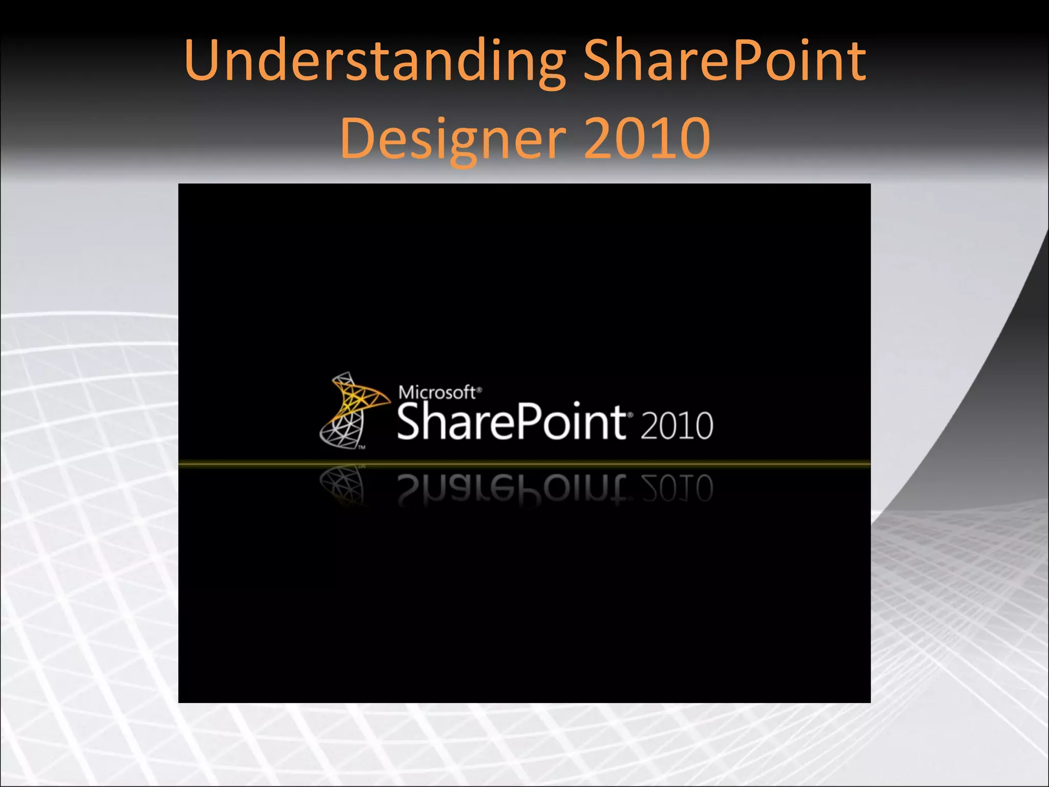 Understanding SharePoint Designer 2010 