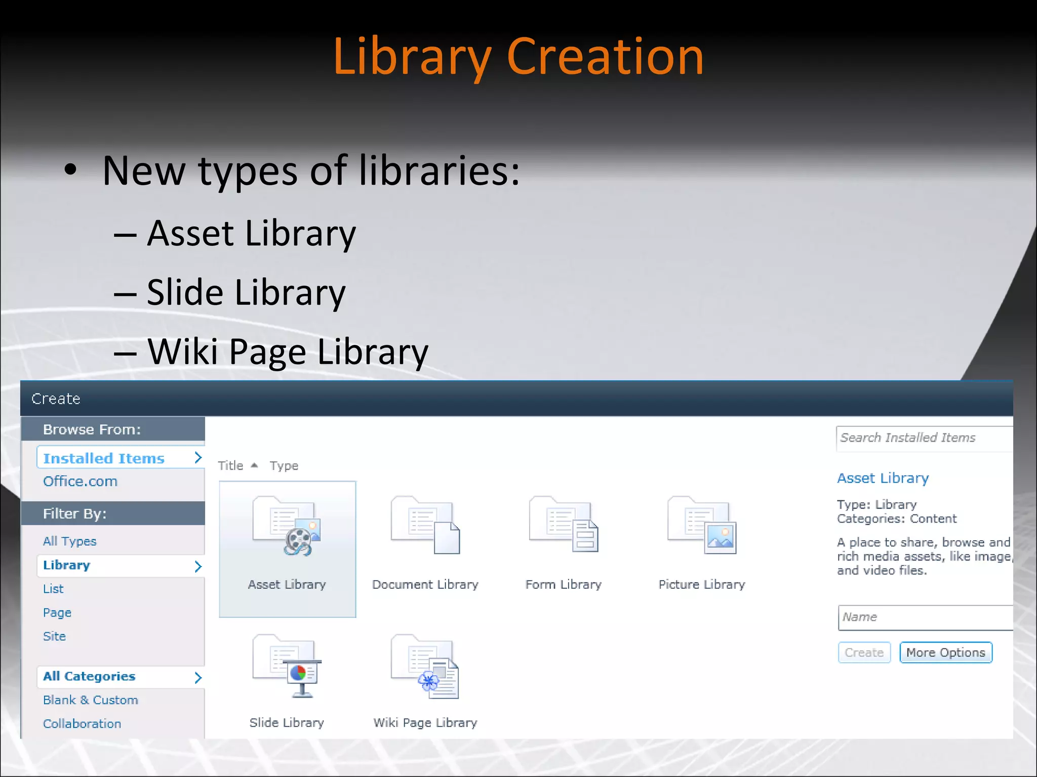 Library Creation New types of libraries: Asset Library Slide Library Wiki Page Library 