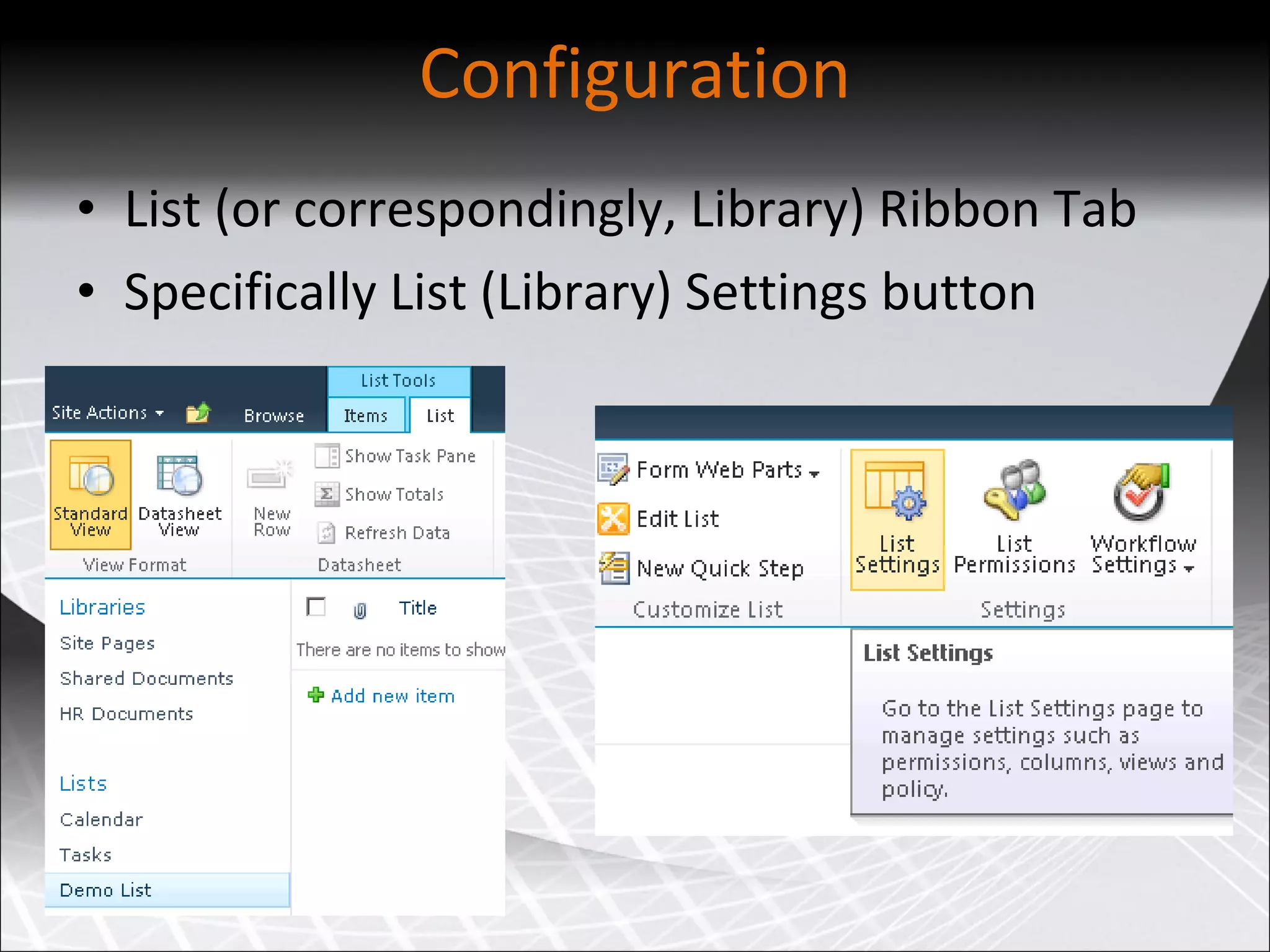 Configuration List (or correspondingly, Library) Ribbon Tab Specifically List (Library) Settings button 