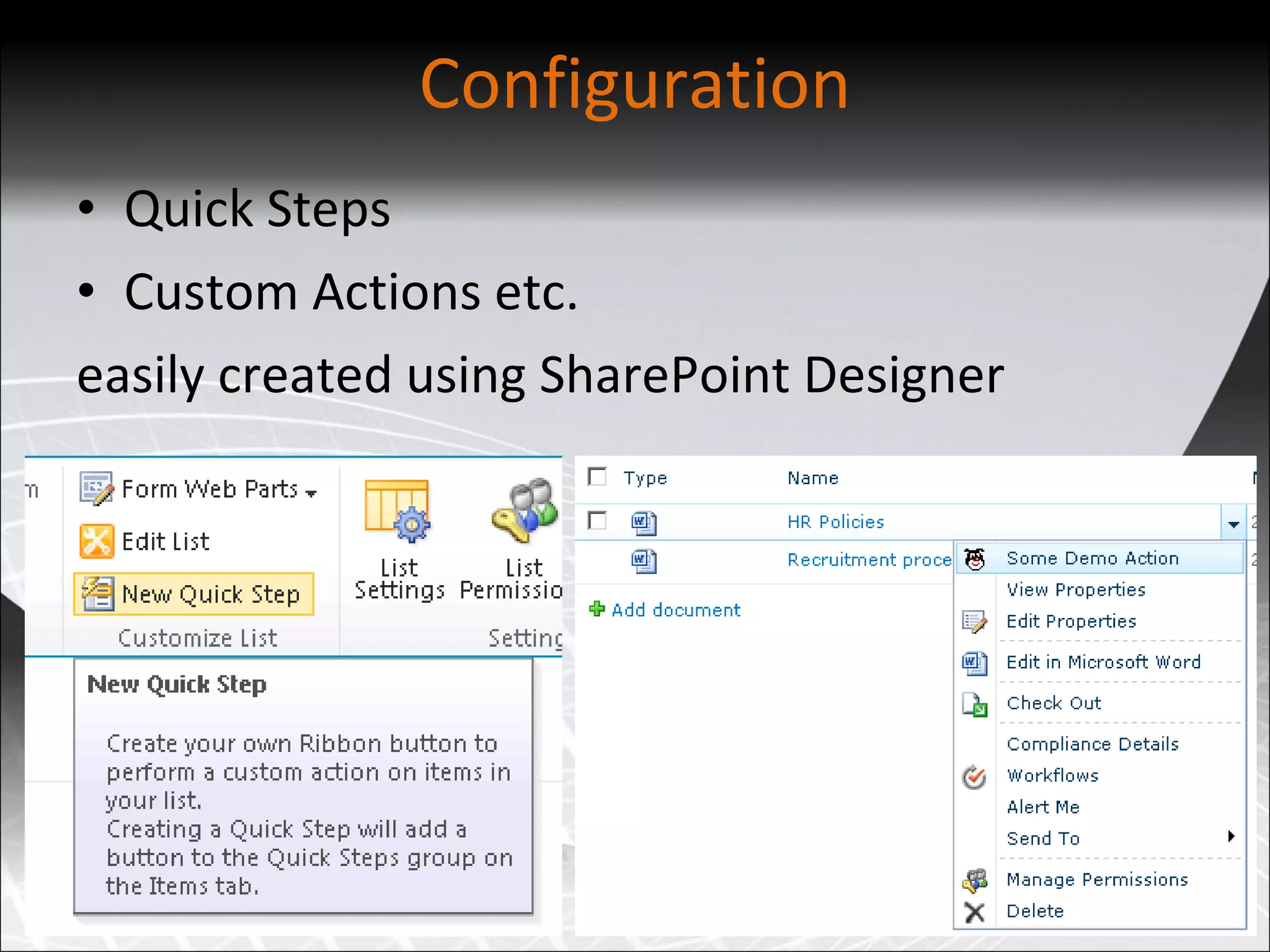 Configuration Quick Steps Custom Actions etc. easily created using SharePoint Designer 