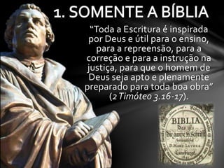 “Toda a Escritura é inspirada 
por Deus e útil para o ensino, 
para a repreensão, para a 
correção e para a instrução na 
justiça, para que o homem de 
Deus seja apto e plenamente 
preparado para toda boa obra” 
(2 Timóteo 3.16-17). 
 