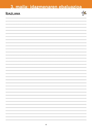 3. maila: idazmenaren ebaluazioa
IDAZLANA
______________________________________________________________________________________________

______________________________________________________________________________________________

______________________________________________________________________________________________

______________________________________________________________________________________________

______________________________________________________________________________________________

______________________________________________________________________________________________

______________________________________________________________________________________________

______________________________________________________________________________________________

______________________________________________________________________________________________

______________________________________________________________________________________________

______________________________________________________________________________________________

______________________________________________________________________________________________

______________________________________________________________________________________________

______________________________________________________________________________________________

______________________________________________________________________________________________

______________________________________________________________________________________________

______________________________________________________________________________________________

______________________________________________________________________________________________

______________________________________________________________________________________________

______________________________________________________________________________________________

______________________________________________________________________________________________

______________________________________________________________________________________________

______________________________________________________________________________________________

______________________________________________________________________________________________

______________________________________________________________________________________________

______________________________________________________________________________________________

______________________________________________________________________________________________

______________________________________________________________________________________________

______________________________________________________________________________________________

______________________________________________________________________________________________

______________________________________________________________________________________________

______________________________________________________________________________________________

______________________________________________________________________________________________

______________________________________________________________________________________________


                                              4
 