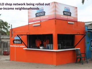 iLO shop network being rolled out
w-income neighbourhoods
 