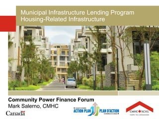 Community Power Finance Forum Mark Salerno, CMHC 