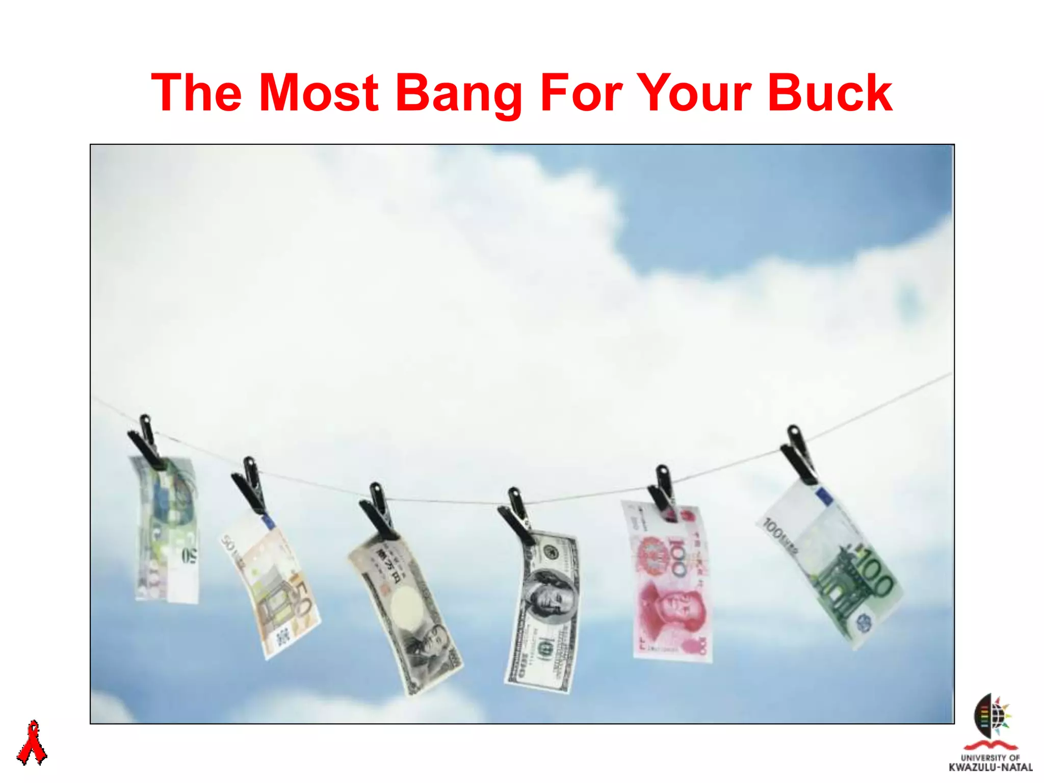 The Most Bang For Your Buck
 