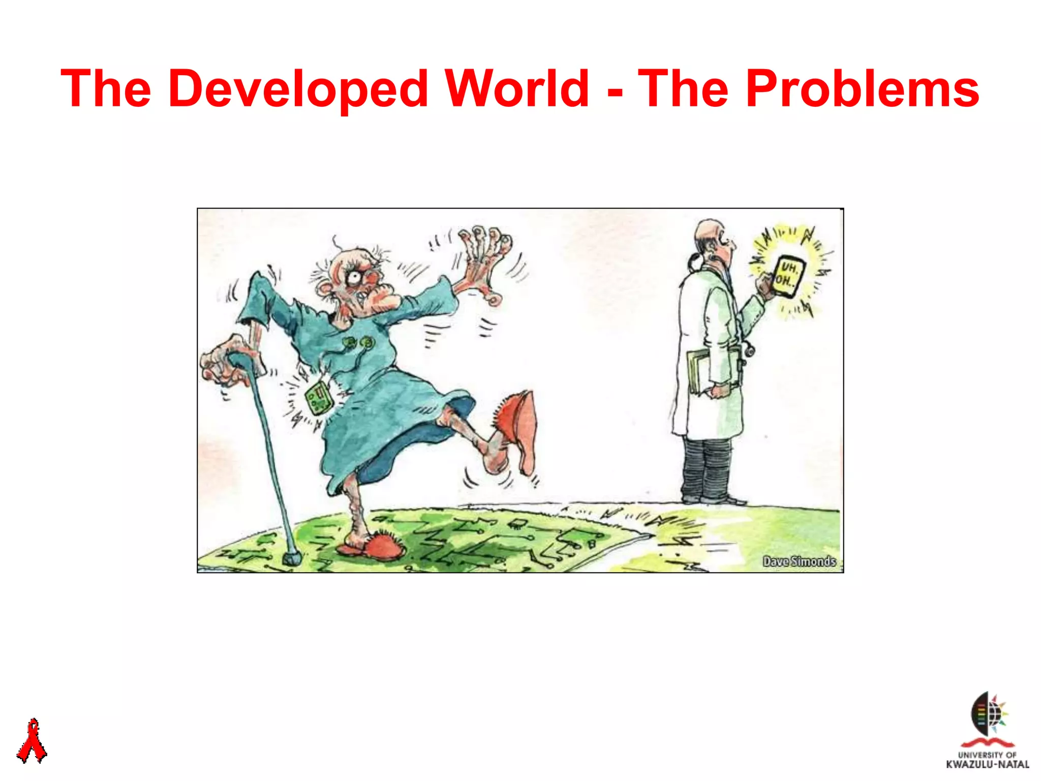 The Developed World - The Problems
 