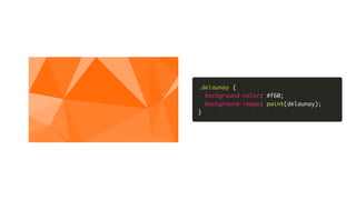 // delaunay.js// delaunay.js
classclass DelaunayModuleDelaunayModule {{
paintpaint((contextcontext,, geometrygeometry,, pr...