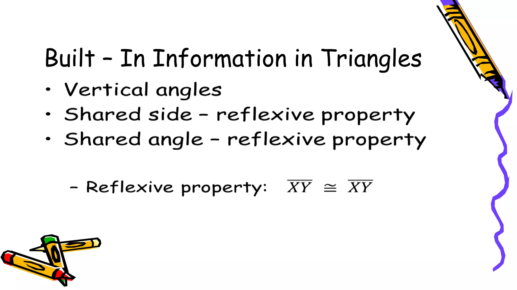 Built – In Information in Triangles
 