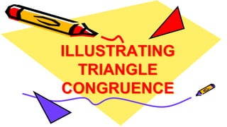 3-MATH 8-Q3-WEEK 2-ILLUSTRATING TRIANGLE CONGRUENCE AND Illustrating ...