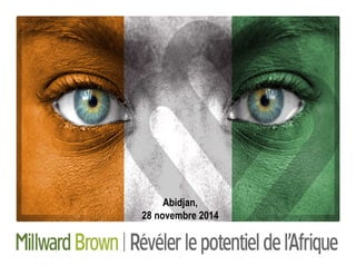 1 
Abidjan, 
28 novembre 2014 
 