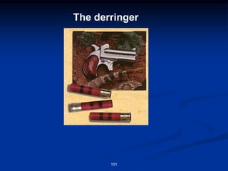 The derringer
101
 