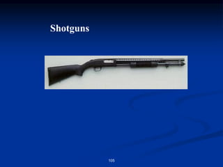 Shotguns
105
 