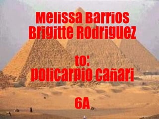 Melissa Barrios Brigitte Rodriguez to: policarpio cañari 6A 