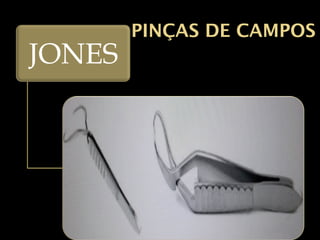 PINÇAS DE CAMPOS
JONES
 