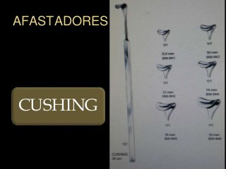 AFASTADORES
CUSHING
 