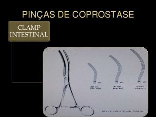 PINÇAS DE COPROSTASE
CLAMP
INTESTINAL
 