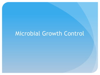Microbial Growth Control
 
