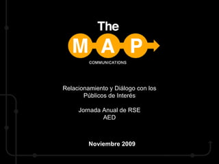 2009 Noviembre 2009 Relacionamiento y Diálogo con los Públicos de Interés Jornada Anual de RSE AED 