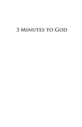 3 Minutes to God
 