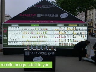 mobile brings retail to you
 